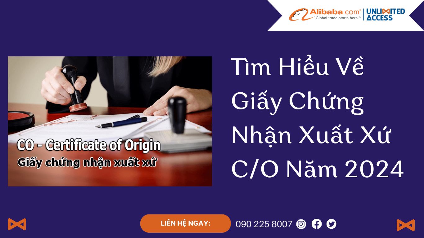 Tìm hiểu về giấy chứng nhận xuất xứ CO