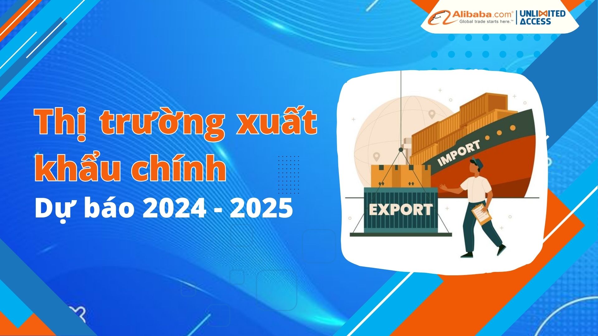 Thị trường xuất khẩu chínhThị trường xuất khẩu chính - Dự báo 2024 - 2025
