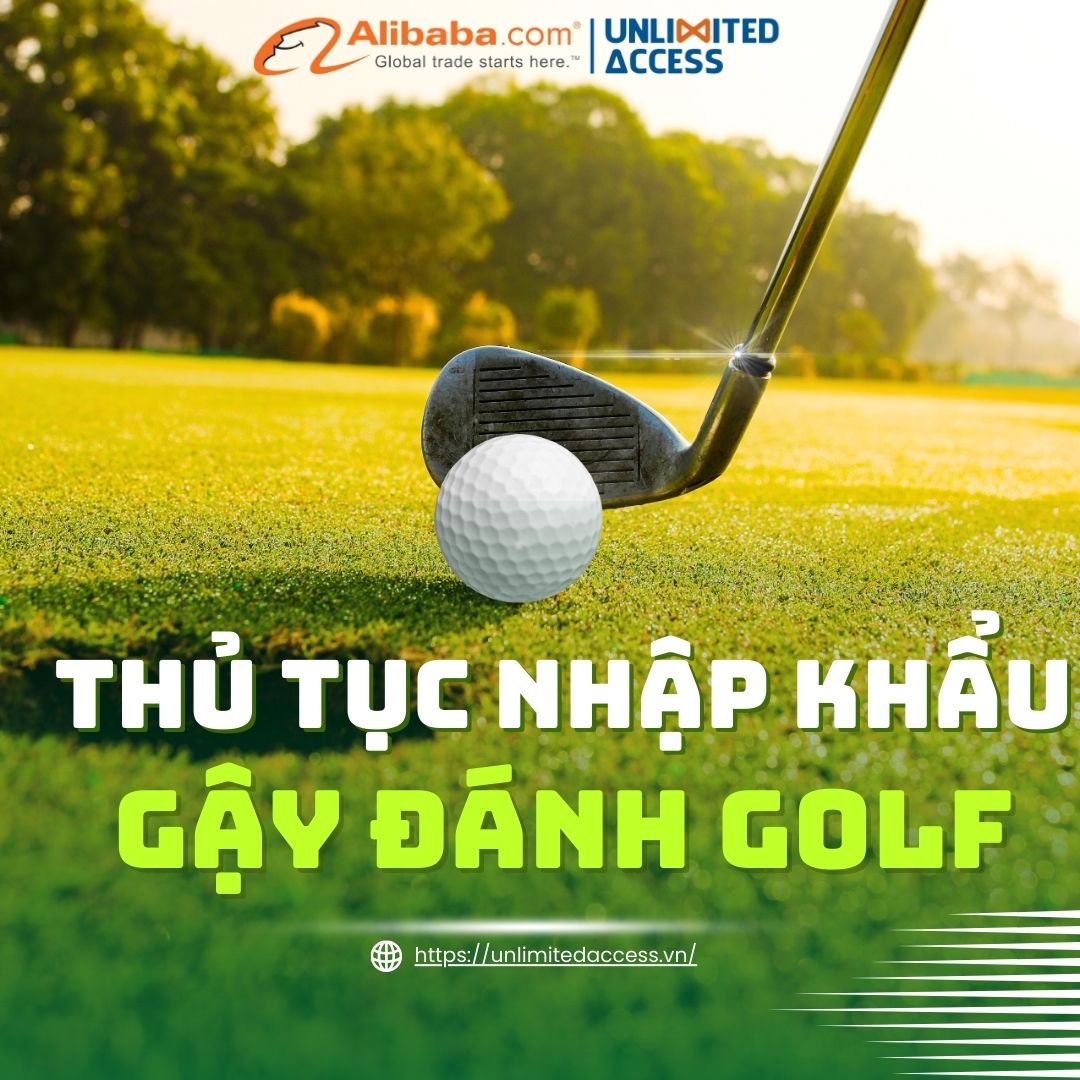 THỦ TỤC NHẬP KHẨU GẬY ĐÁNH GOLF