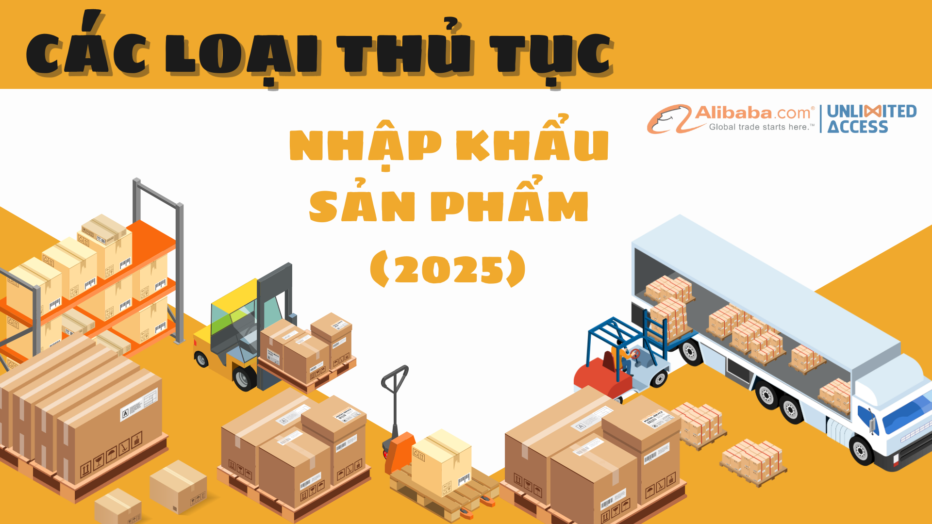 CÁC LOẠI THỦ TỤC NHẬP KHẨU SẢN PHẨM (2025)