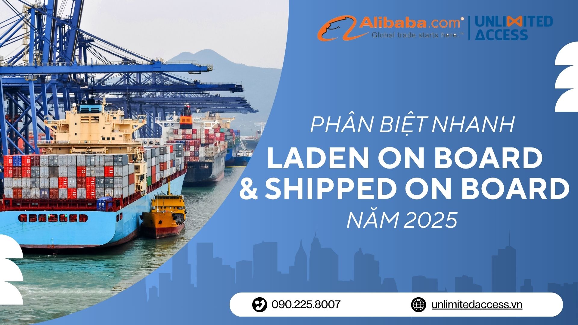 PHÂN BIỆT NHANH LADEN ON BOARD VÀ SHIPPED ON BOARD NĂM 2025